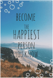 Become the happiest person you know - thoughts that feel